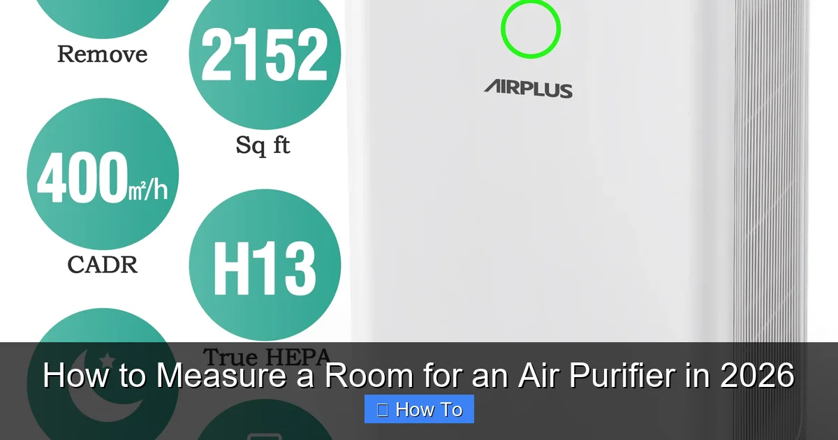 How to Measure a Room for an Air Purifier in 2026